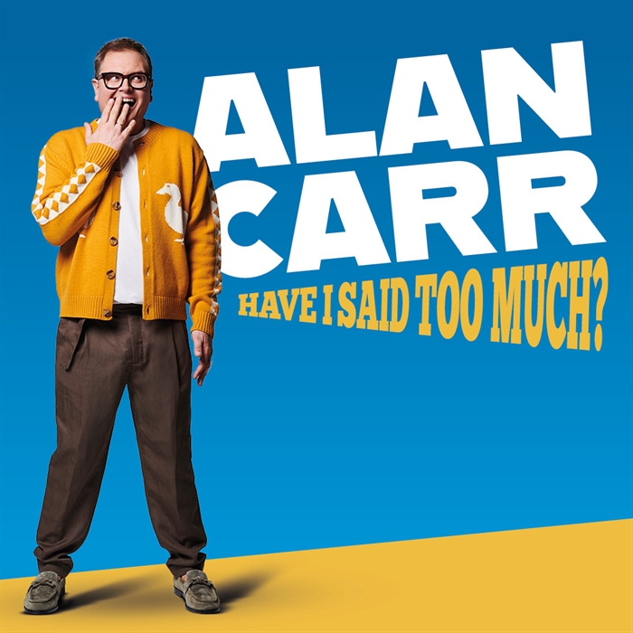 Alan Carr: Have I Said Too Much? 2027